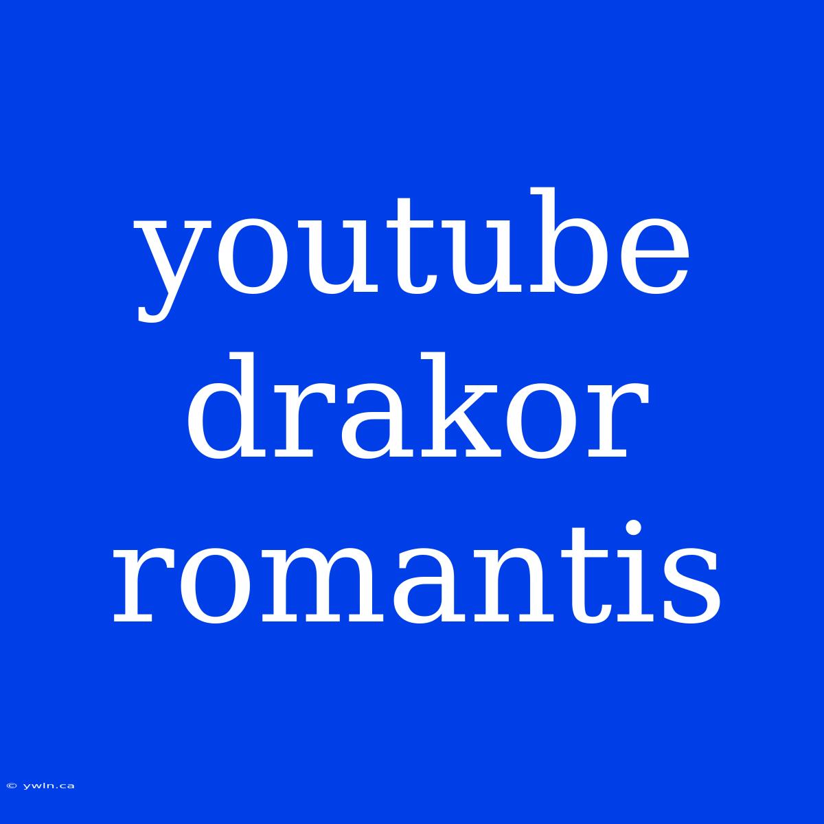 Youtube Drakor Romantis