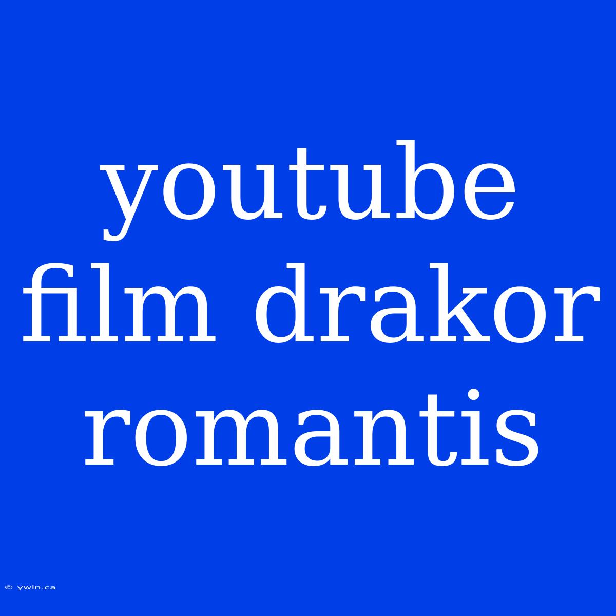 Youtube Film Drakor Romantis