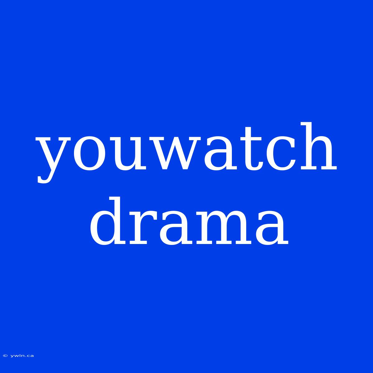 Youwatch Drama