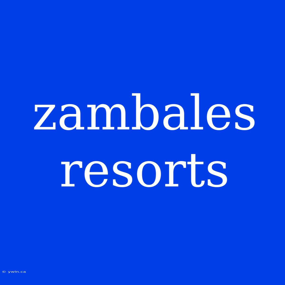 Zambales Resorts