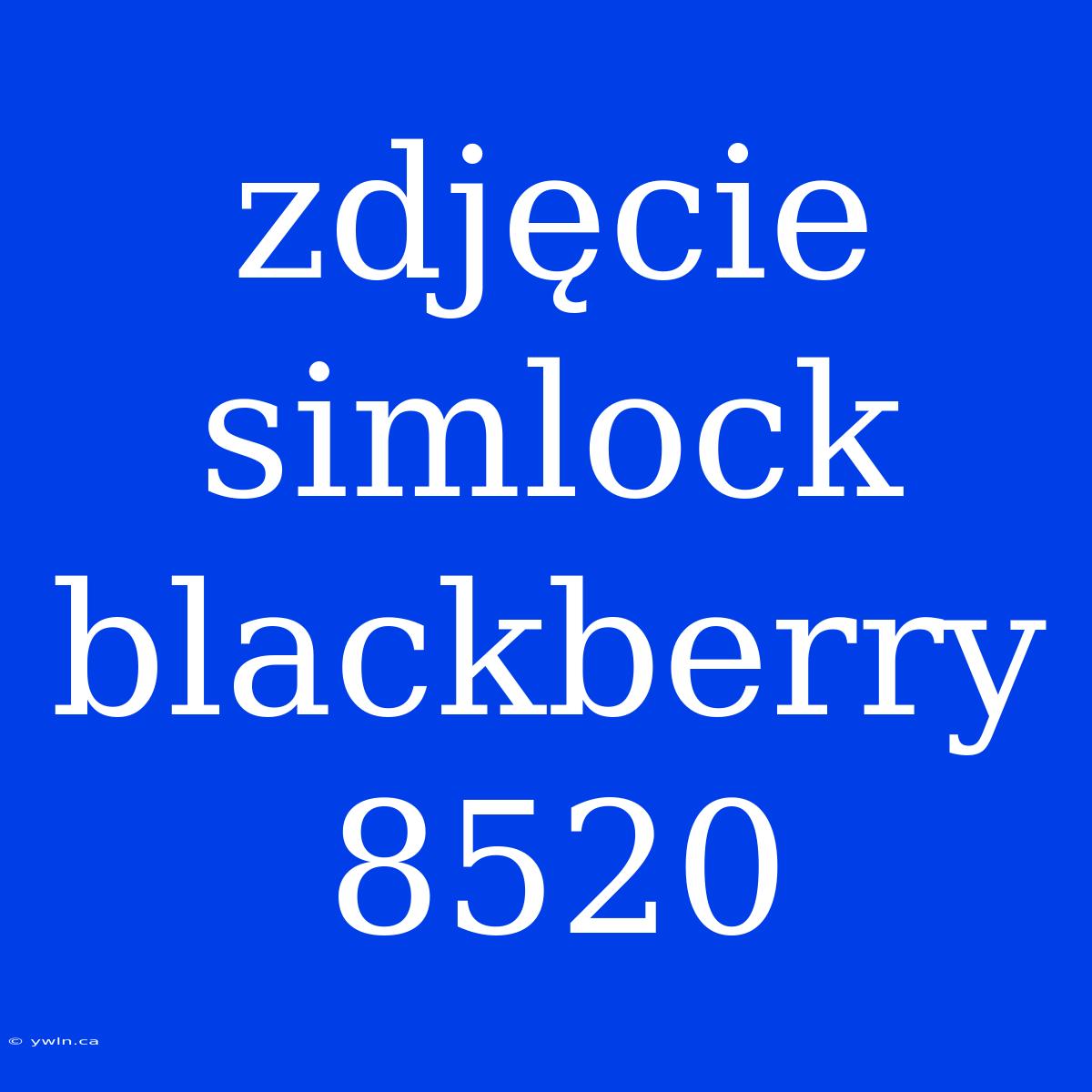 Zdjęcie Simlock Blackberry 8520