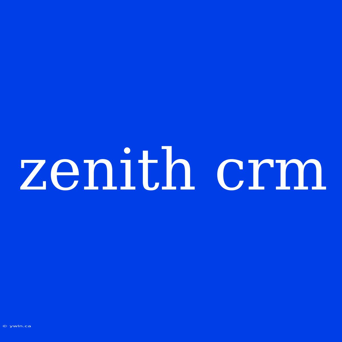 Zenith Crm