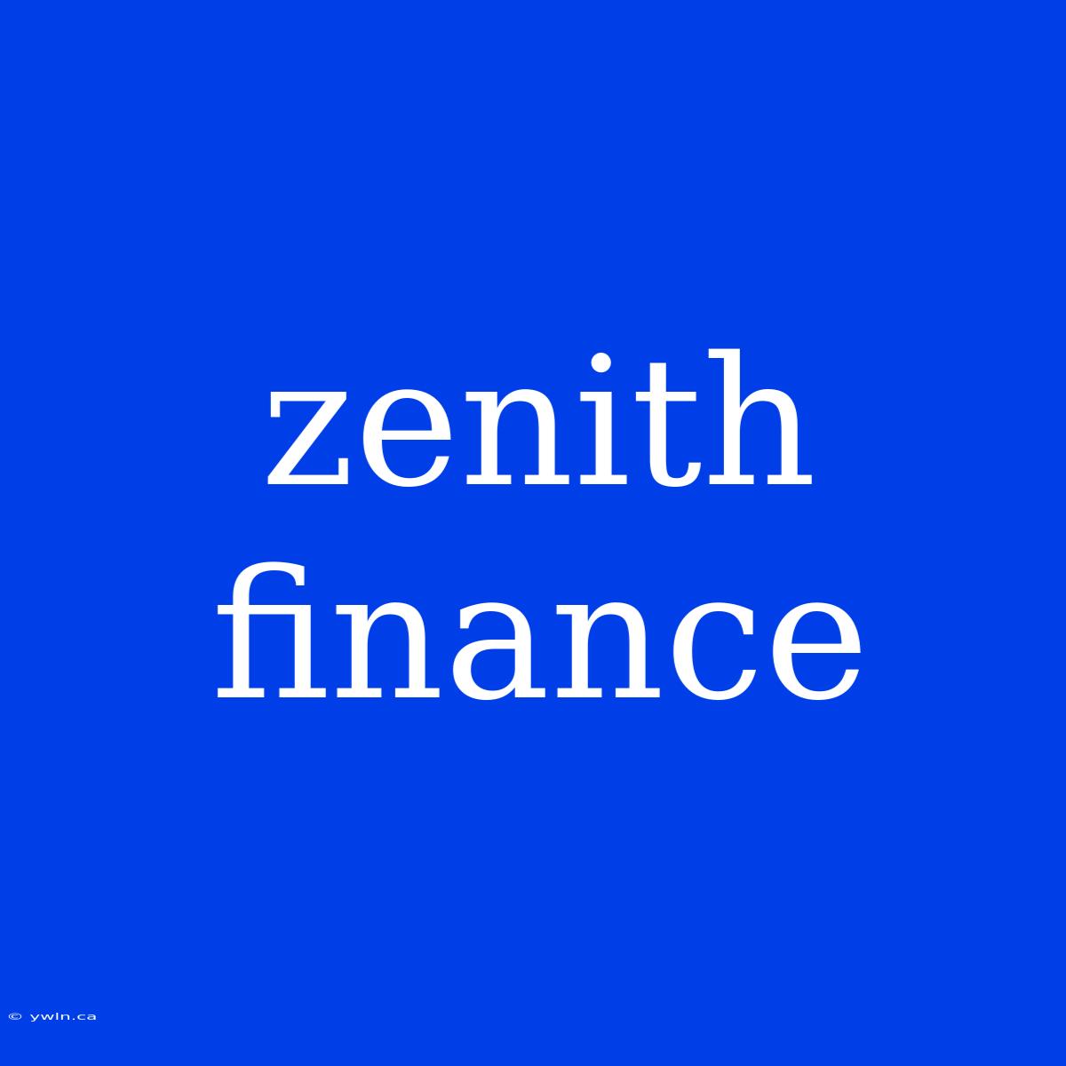 Zenith Finance