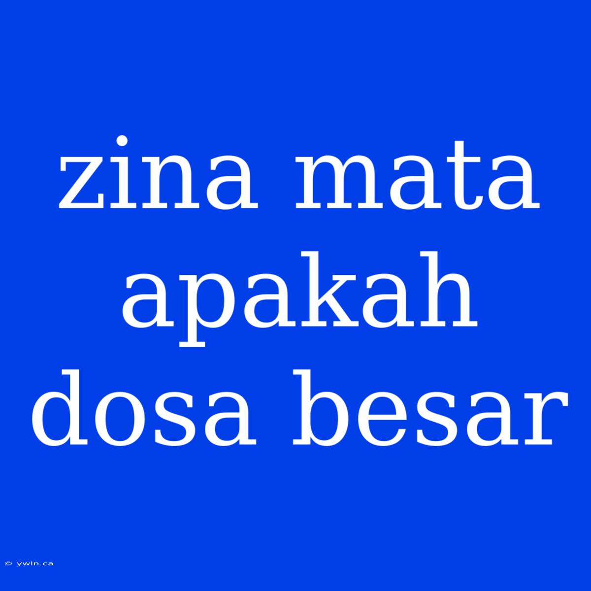 Zina Mata Apakah Dosa Besar