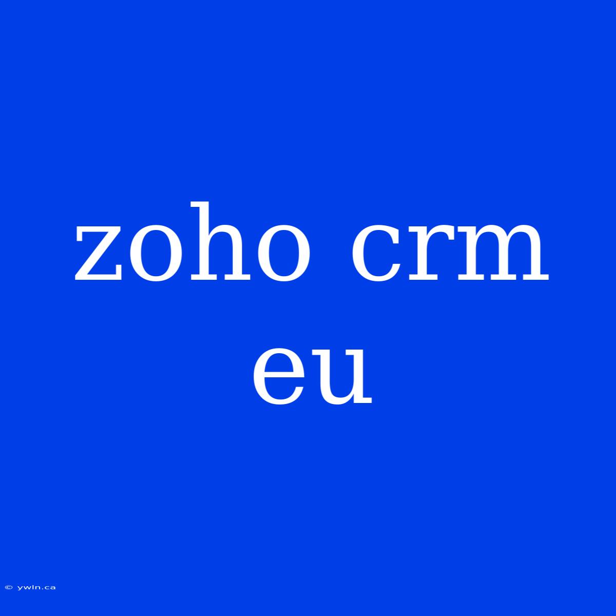 Zoho Crm Eu