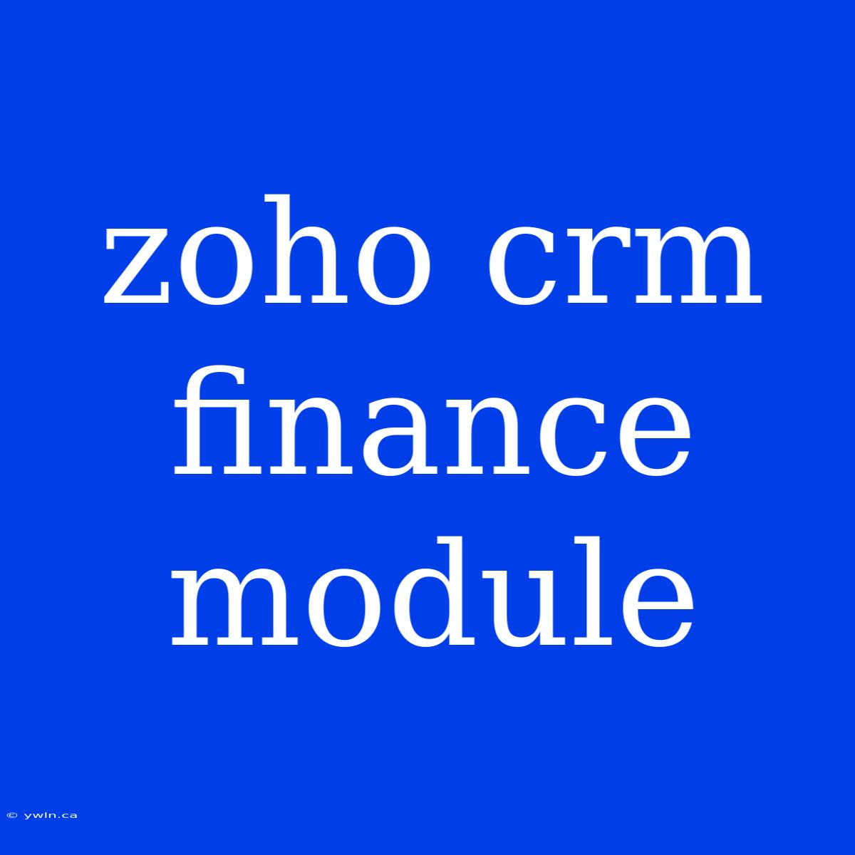 Zoho Crm Finance Module