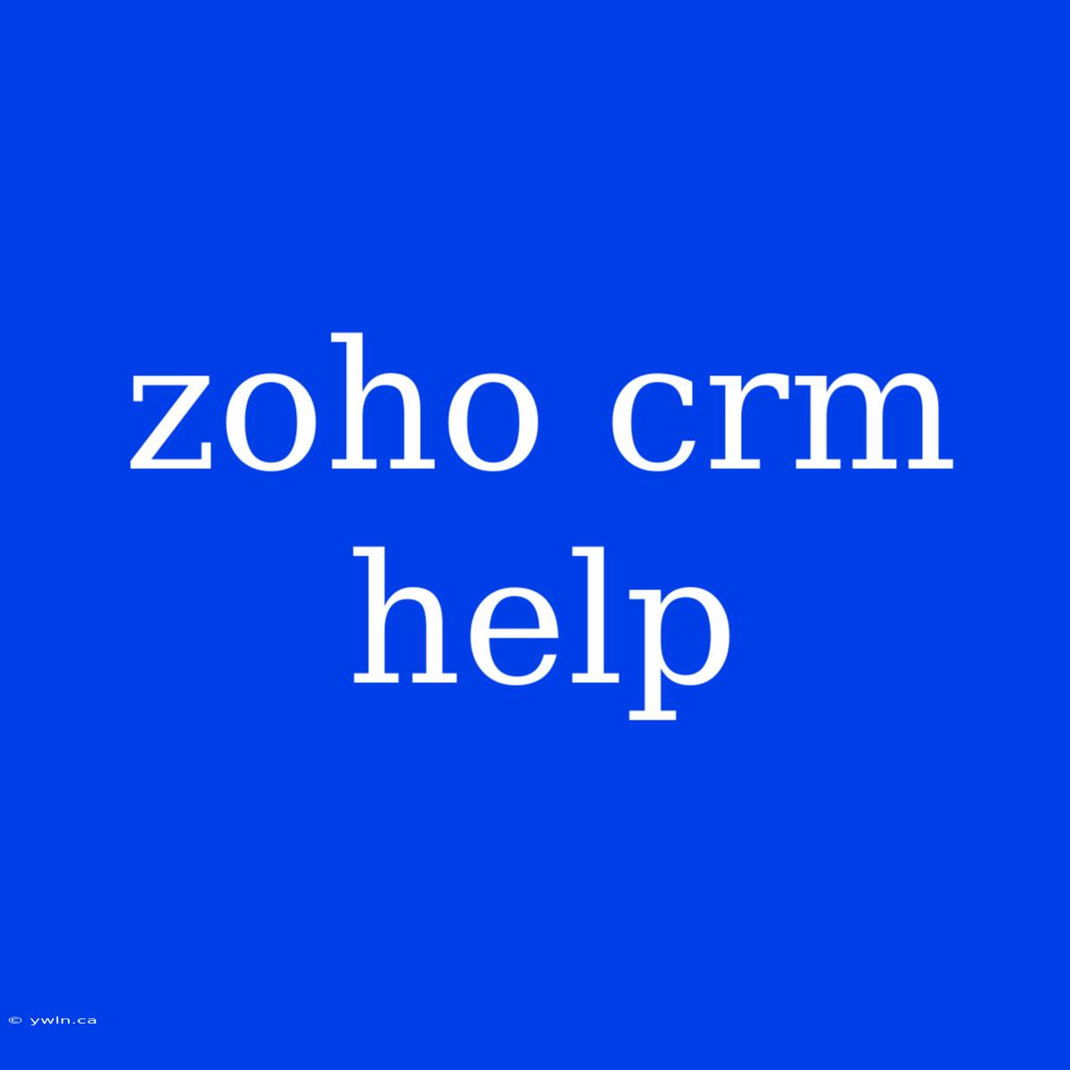 Zoho Crm Help