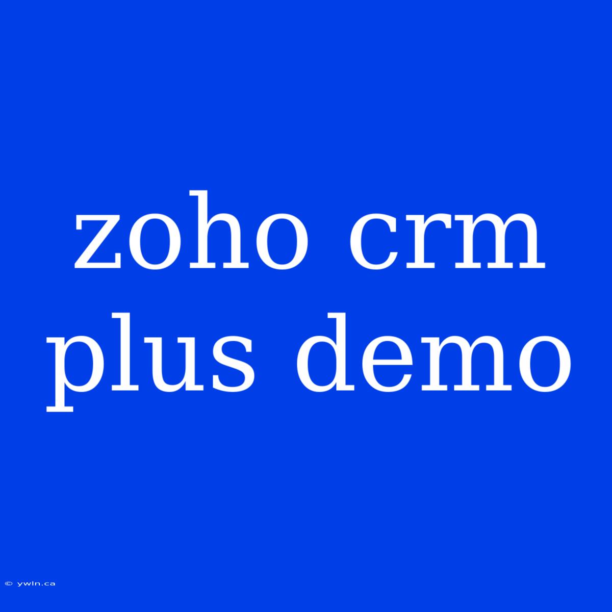 Zoho Crm Plus Demo