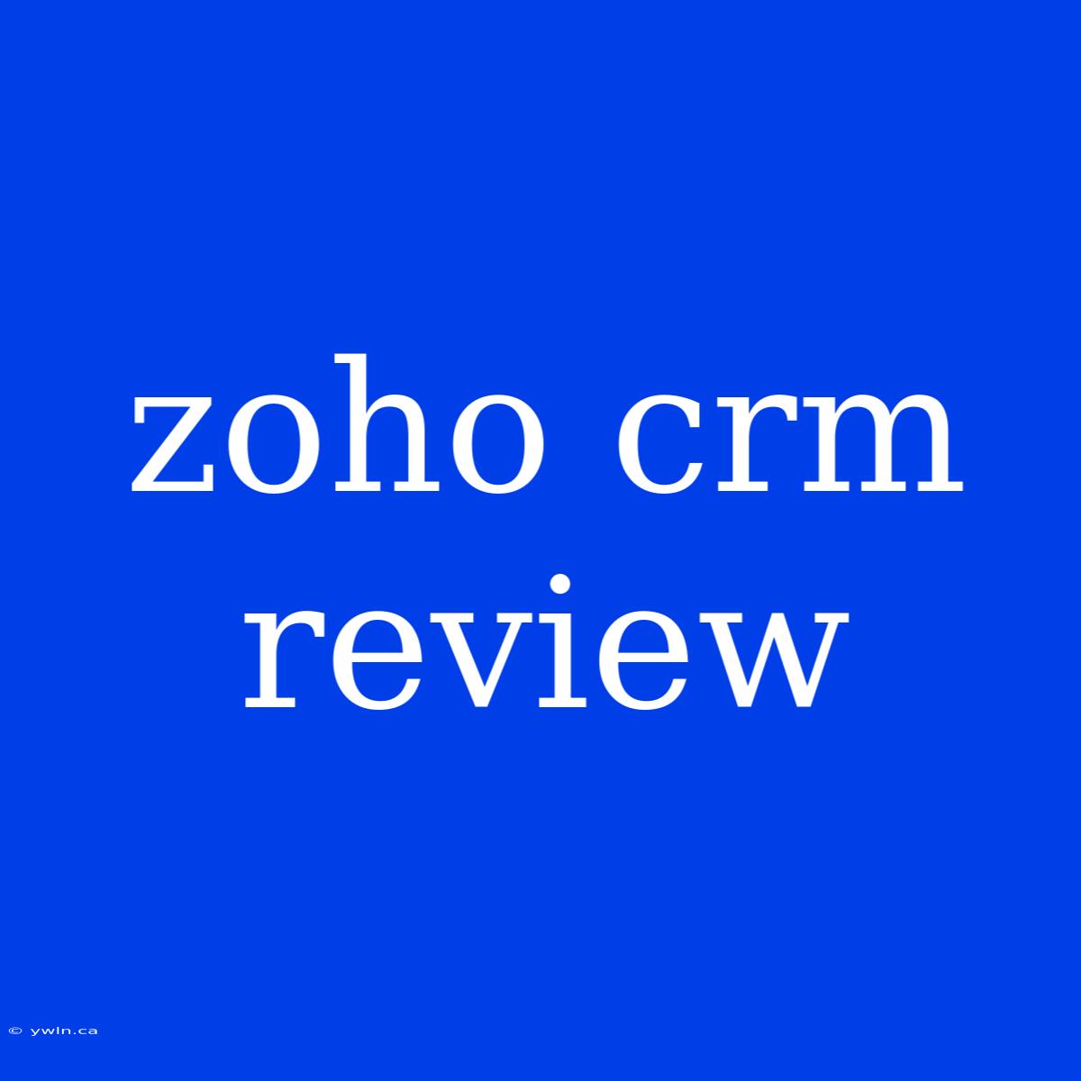 Zoho Crm Review