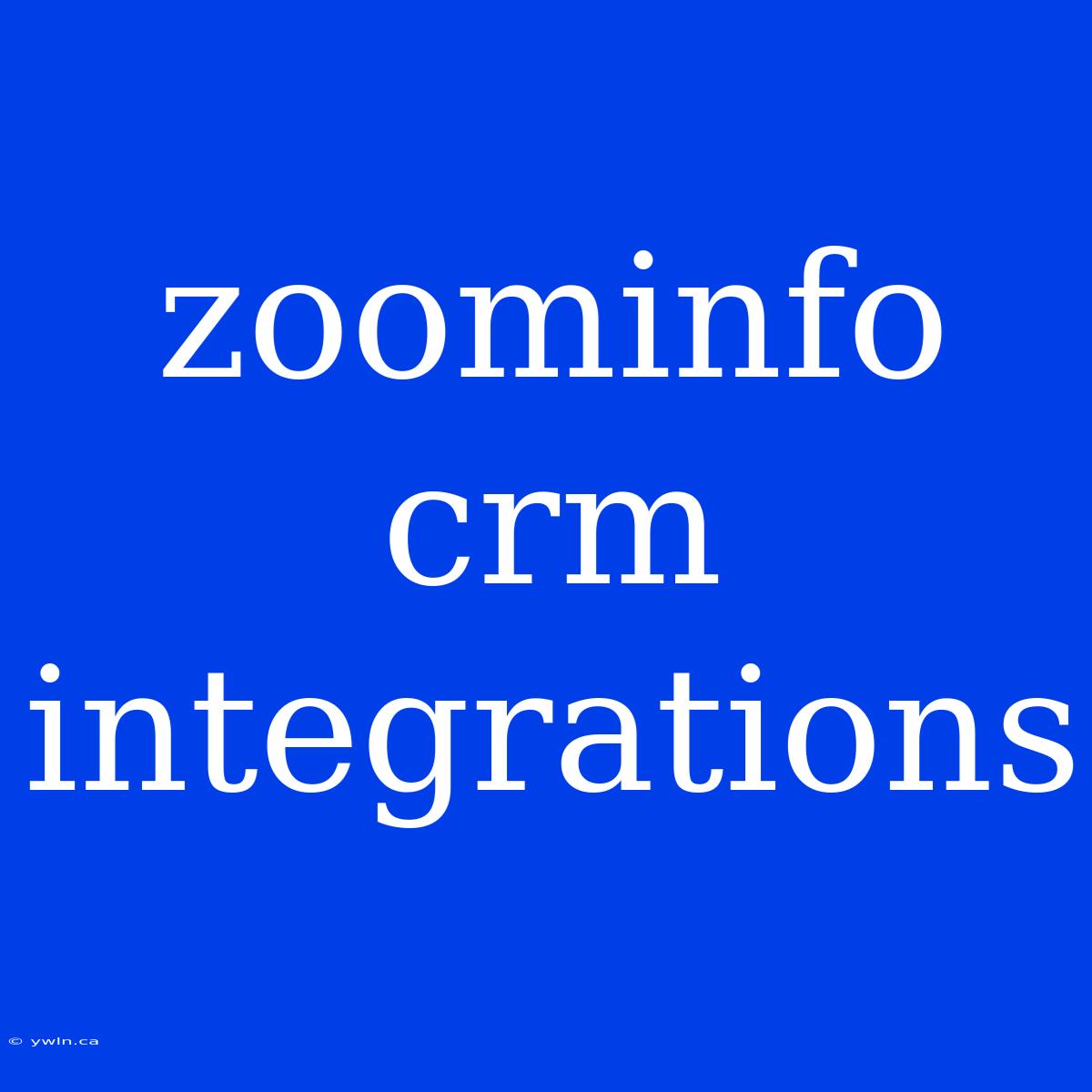 Zoominfo Crm Integrations