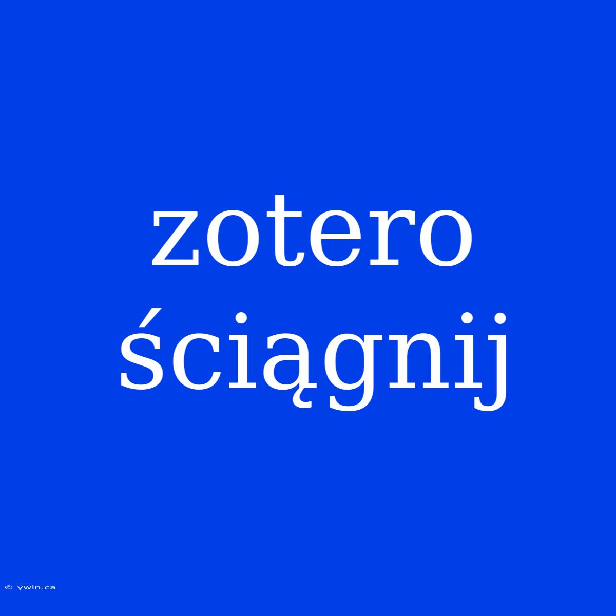 Zotero Ściągnij